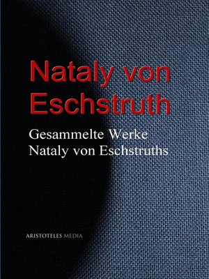 cover image of Gesammelte Werke Nataly von Eschstruths